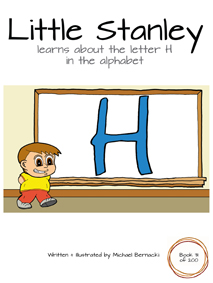 Little Stanley learns about the letter H in the alphabet (Book 31 of 200) Cover