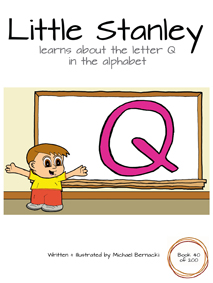 Little Stanley learns about the letter Q in the alphabet (Book 40 of 200) Cover