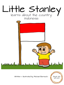 Little Stanley learns about the country Indonesia (Book 128 of 200) Cover